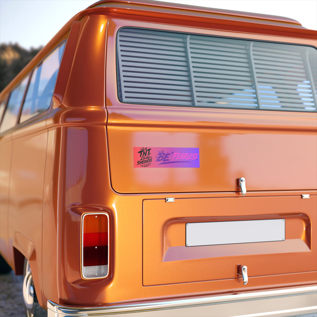 Be Fearless Bumper Sticker — Gradient ‘TNT Lady Shredders’ Motivational Decal