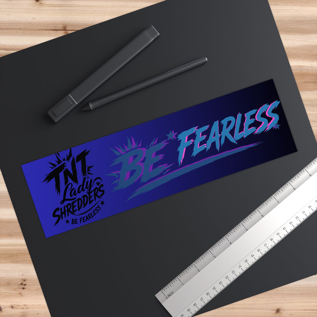 Copy of Be Fearless Bumper Sticker — Gradient ‘TNT Lady Shredders’ Motivational Decal