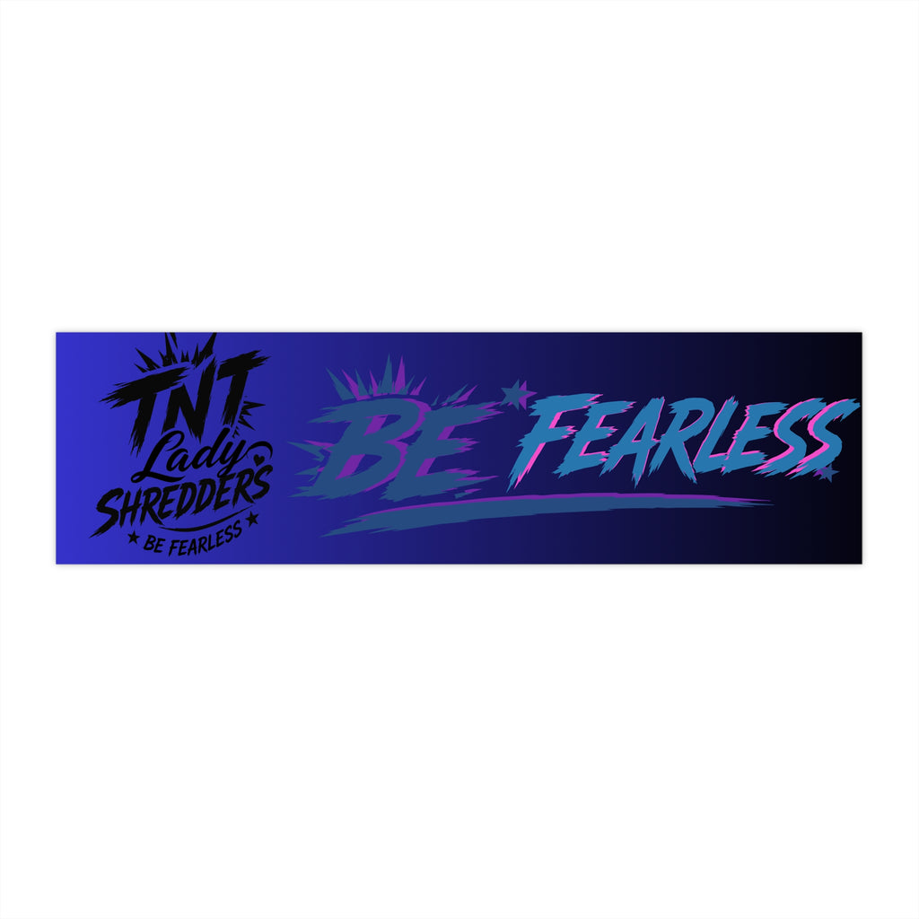 Copy of Be Fearless Bumper Sticker — Gradient ‘TNT Lady Shredders’ Motivational Decal
