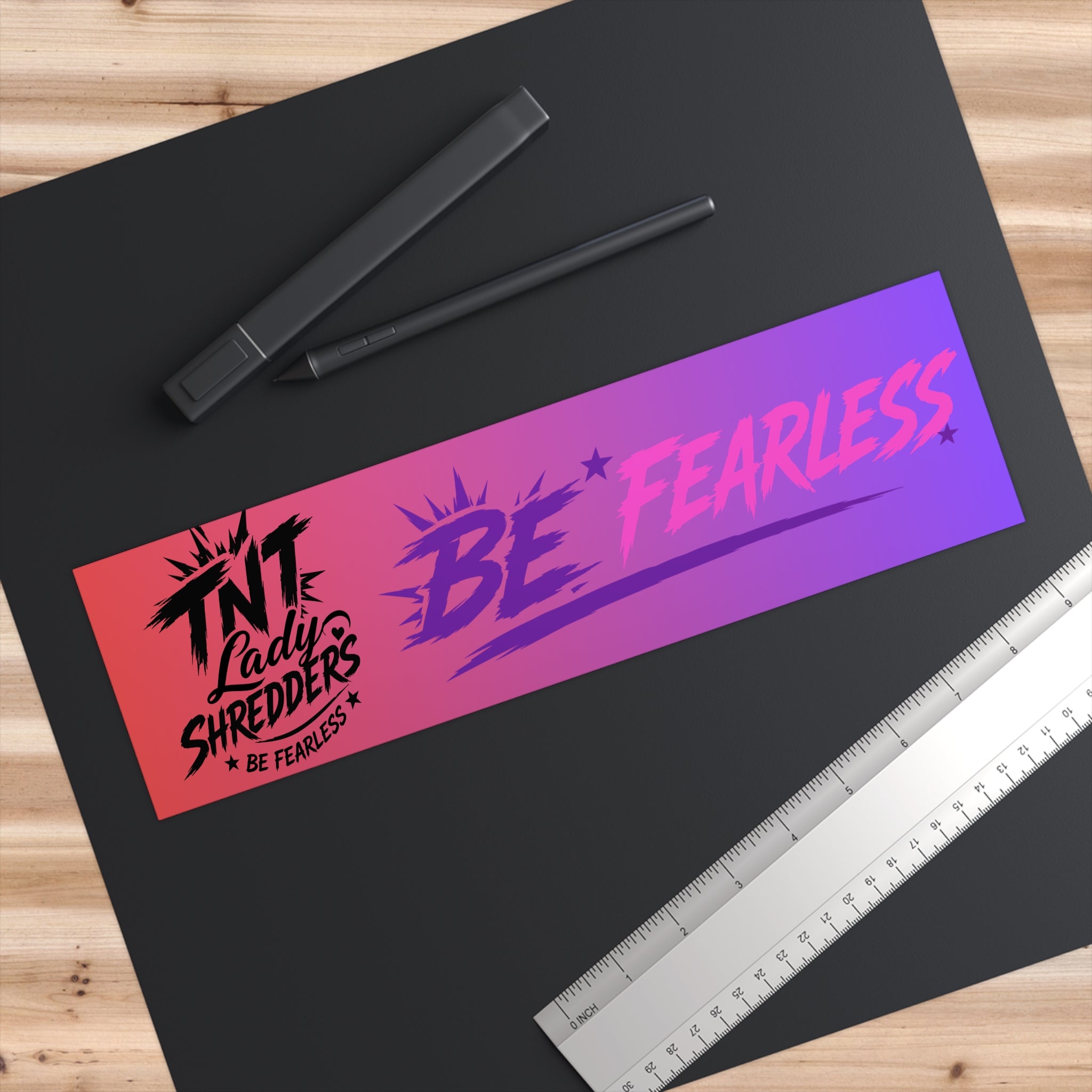 Be Fearless Bumper Sticker — Gradient ‘TNT Lady Shredders’ Motivational Decal
